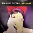 PAULINE ESTER - IL FAIT CHAUD[polydor/france]'89/2trks.7 Inch *scar&wear slv.(vg+/ex) 