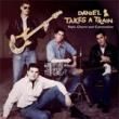 DANIEL TAKES A TRAIN - STYLE, CHARM & COMMOTION[firestation/ger]16trks.LP ltd.300