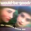 WOULD-BE-GOODS - THE CAMERA LOVES ME[el]'88/11trks.LP  *tape mark slv.(vg++/ex-) 
