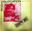 DISLOCATION DANCE - SHOW ME[rough trade]'83/4trks.12 Inch *small scar slv.(vg++/ex+) 