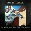 DAVID HABECK - THE CIRCLE MEETS ITSELF EACH TIME AROUND[making jam/us]'80/10trks.LP *
