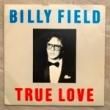BILLY FIELD - TRUE LOVE[wea/aus]'82/2trks.7 Inch (ex-/ex) 
