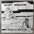 HEART INDUSTRY - DREAMING[different class]'84/2trks. 7 Inch (ex/ex)