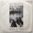 THE BLUEBELLS - YOUNG AT HEART[london]'84/2trks.7 Inch *slv.ring wear(vg/vg++) 