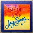 JOY SONG - THE SECRET OF LOVE[word/can]'82/10trks.LP *crease corne/edge wear(vg+/vg++)