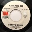 ETERNITY'S CHILDREN - WAIT AND SEE[A&M/us]'67/2trks.7 Inch white label promo w/company slv(vg++)