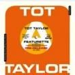 TOT TAYLOR - FEATURETTE[campus/uk]2trks.7 Inch ltd. vinyl orange vinyl 