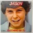JASON PICCIONI - ZUCCHERO SEI TU[general music/fra]'82/2trks.7 Inch (ex/ex) 