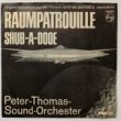 PETER THOMAS SOUND ORCHESTER - O.S.T."RAUMPATROUILLE"[philips/ger]'xx/2trks.7 Inch (vg++/vg++) 