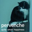 pervenche - quite small happiness [galaxy train]12trks.cassette