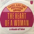 CASEY & THE PRESSURE GROUP - THE HEART OF A WOMAN[philips/bel]'71/2trks.7