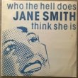 WHO THE HELL DOES JANE SMITH THINK SHE IS - USE IMAGINATION[influx]'87/3trks.12 Inch (vg++/vg++)