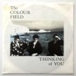 THE COLOURFIELD - THINKING OF YOU[chrysalis/ger]'85/2trks.7 Inch  *sticker removed(vg+/vg++)