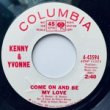 KENNY & YVONNE - COME ON AND BE MY LOVE[columbia/us]xx/2trks.7 Inch promo white label (vg++) 