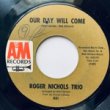 <img class='new_mark_img1' src='https://img.shop-pro.jp/img/new/icons1.gif' style='border:none;display:inline;margin:0px;padding:0px;width:auto;' />ROGER NICHOLS TRIO - OUR DAY WILL COME[A&M/US]'66/2trks.7 Inch *dh,wol (  /vg+) 