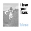 The Caraway - I love your tears [自主制作]2trks.CDR 500円+税 ※+特典 サイン&ステッカー入り