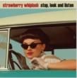 Strawberry Whiplash - Stop, Look And Listen EP[matine/us]3trks.7 Inch (red vinyl) 1,500ߡ