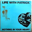 LIFE WITH PATRICK - NOTHING IN YOUR HEART E.P.[in tape]'90/3trks.12 Inch (ex++/ex++) 