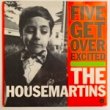 THE HOUSEMARTINS - FIVE GET OVER EXCITED[go! discs]'87/2trks.7 Inch (vg++/ex+)