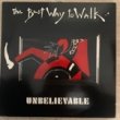 BEST WAY TO WALK - UNBELIEVABLE E.P.[two bad]'86/3trks.12 Inch (vg++/vg+) 