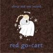RED GO-CART - sheep and one second[galaxy train]4trks.Cassette / DL +α  1,000円+税 