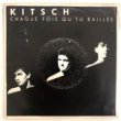 KITSCH - CHAQUE FOIS QU'TU BAILLES[emi/fra]'87/2trks.7 Inch *slight wear(vg+/vg+)