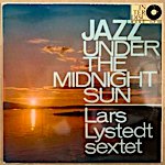 LARS LYSTEDT SEXTET - JAZZ UNDER THE MIDNIGHT SUN[swedisc/swe]'62/6trks.LP *edge wear slv(vg/vg+)
