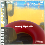ANALOG TAPE CLUB - Summer You and I [1asia records/china]'20/2trks.7  (ex-/ex-) 