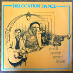 DISLOCATION DANCE - YOU'LL NEVER NEVER KNOW[new hormones]'82/2trks.7 Inch (ex+/ex+)