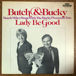 BUTCH & BUCKY - LADY BE GOOD[dreamstreet/us]'78/8trks.LP (ex-/ex-) 