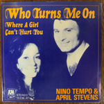 NINO TENPO & APRIL STEVENS - WHO TURNS ME ON[A&M/Ger]'75/2trks.7 Inch w/PS (vg+/vg+)