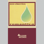 800 cherries / romantico [kilikilivilla]11trks.cassette tape+DL 2,000ߡ