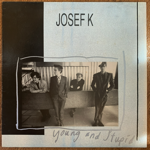 JOSEF K - YOUNG AND STUPID[supreme international editions]'87/12trks.LP  (vg++/ex) 