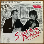 THE DESERT WOLVES - SPEAK TO ME ROCHELLE[uglyman]'87/2trks.7 Inch *sobs(ex-/ex-)
