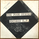 THE POOH STICKS - ENCORES E.P.[anonymous]'89/1trks.7Inch BOX inc... (vg++/ex-)