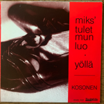 KOSONEN - MIKS'TULET MUN LUO[rockadillo/norway]'91/2trks.7 Inch (ex+/ex+)