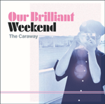 The Caraway - Our brilliant weekend [*blue-very label*]11trks.CD ŵ:ǥե饤ʡΡ