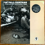 THE PALE FOUNTAINS - FROM ACROSS THE KITCHEN TABLE[virgin]'85/2trks.7 Inch x 2 gatehold(vg+/vg+)