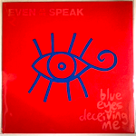 EVEN AS WE SPEAK - BLUE EYES DECEIVING ME[sarah]'93/3trks.7 Inch (ex-/ex) <img class='new_mark_img2' src='https://img.shop-pro.jp/img/new/icons1.gif' style='border:none;display:inline;margin:0px;padding:0px;width:auto;' />