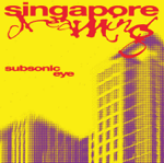 <img class='new_mark_img1' src='https://img.shop-pro.jp/img/new/icons1.gif' style='border:none;display:inline;margin:0px;padding:0px;width:auto;' />Subsonic Eye - Singapore Dreaming[top shelf/singapore]10trks.LP 4,300ߡ (pre-order/ͽ)