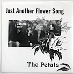 <img class='new_mark_img1' src='https://img.shop-pro.jp/img/new/icons1.gif' style='border:none;display:inline;margin:0px;padding:0px;width:auto;' />THE PETALS - JUST ANOTHER FLOWER SONG[november rain records/us]'89/2trks.7 Inch (ex/ex)
