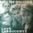 SWING CLUB - LET'S SAY GOODBYE (7