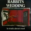 RABBITS WEDDING - IN TRUTH ABOUT ROAD (LP)