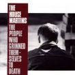 THE HOUSEMARTINS - PEOPLE WHO GRINNED THEMSELVES TO DEATH (LP)