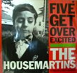 THE HOUSEMARTINS - FIVE GET OVER EXCITED[go! Discs]'87/4trks.12 Inch *sticker removed scar(vg++/ex+)