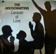 THE HOUSEMARTINS - CARAVAN OF LOVE (12