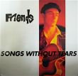 FRIENDS - SONGS WITHOUT TEARS[Summerhouse] '91  Org. LP (m-/m) 