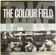 THE COLOUR FIELD - TAKE (12