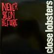 THE CLOSE LOBSTERS - NEVER SEEN BEFORE[fire records]'87/2trks.7 Inch (ex+/ex++) 