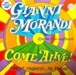 GIANNI MORANDI / COME ALIVE! - QUESTA VITA CAMBRIERA'  (7